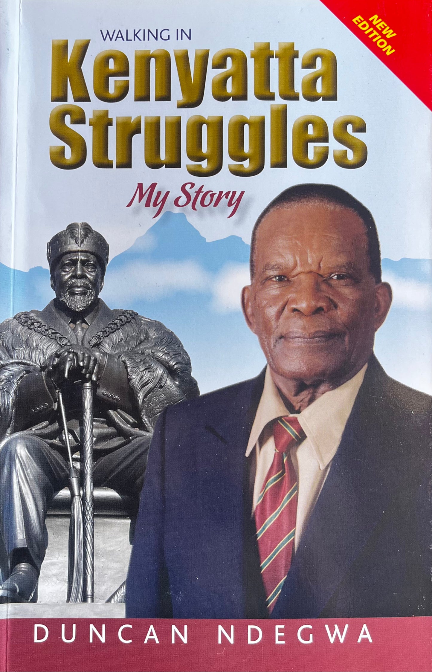 WALKING IN KENYATTA STRUGGLES (New Edition) by Duncan Ndegwa