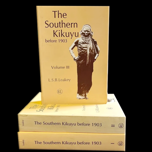 THE SOUTHERN KIKUYU BEFORE 1903 Vol. I, II & III by L.S.B Leakey (Paperback)