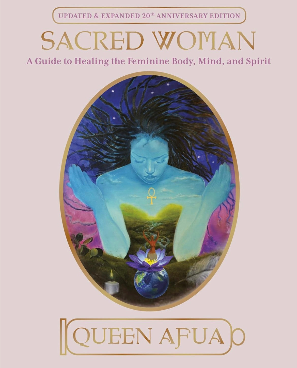 SACRED WOMAN: A Guide to Healing the Feminine Body, Mind, and Spirit By Queen Afua