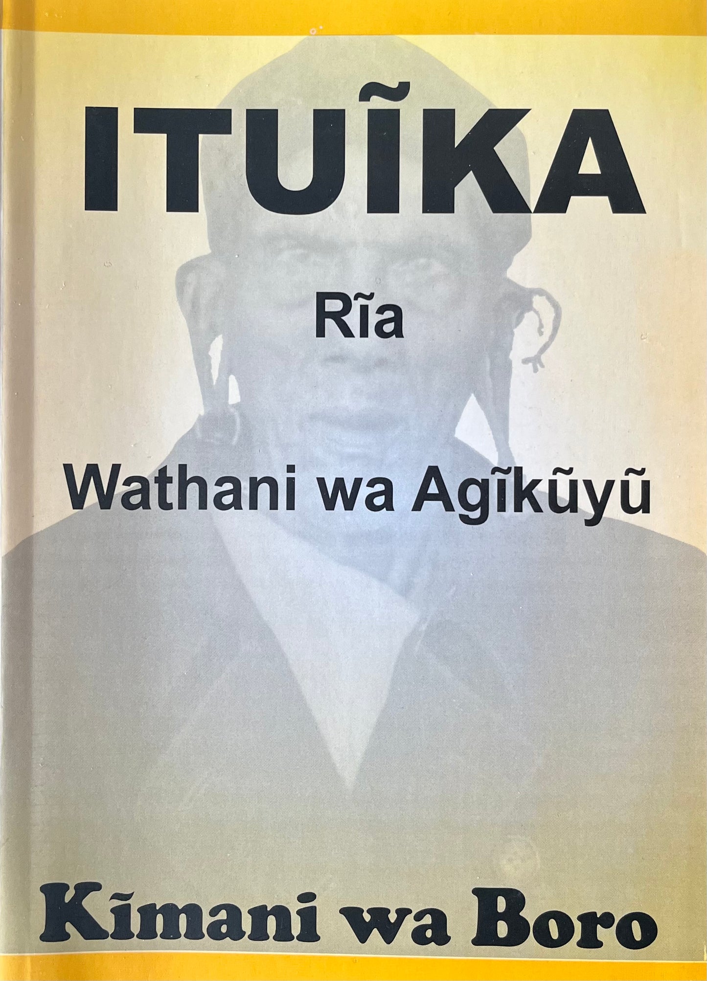 ITUIKA RĪA WATHANI WA AGIKUYU By Kimani wa Boro